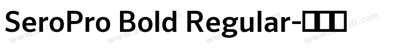 SeroPro Bold Regular字体转换